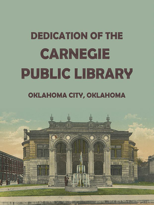 cover image of Dedication of the Carnegie Library, Oklahoma City